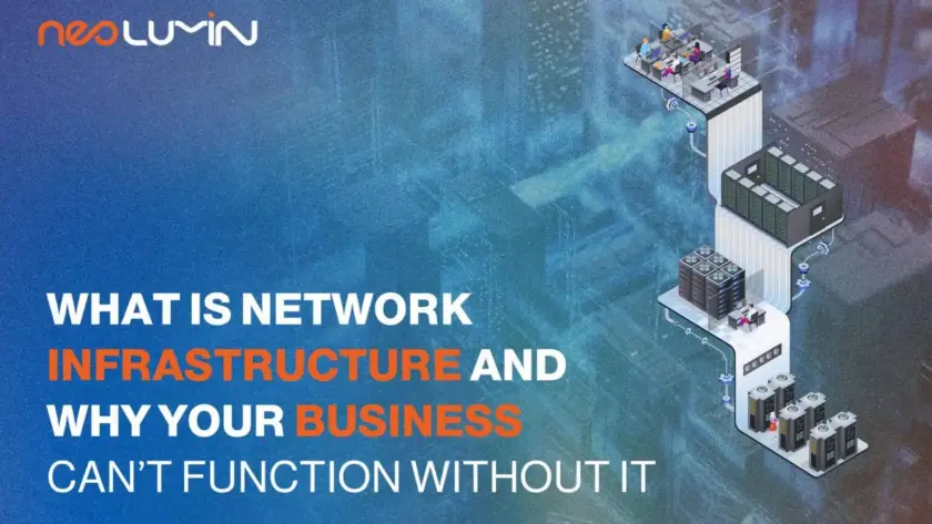 What Is Network Infrastructure and is it Important? | Neolumin